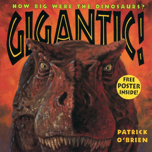 Gigantic!: How Big Were the Dinosaurs?,Used