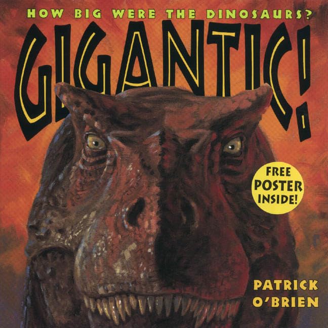 Gigantic!: How Big Were the Dinosaurs?,Used