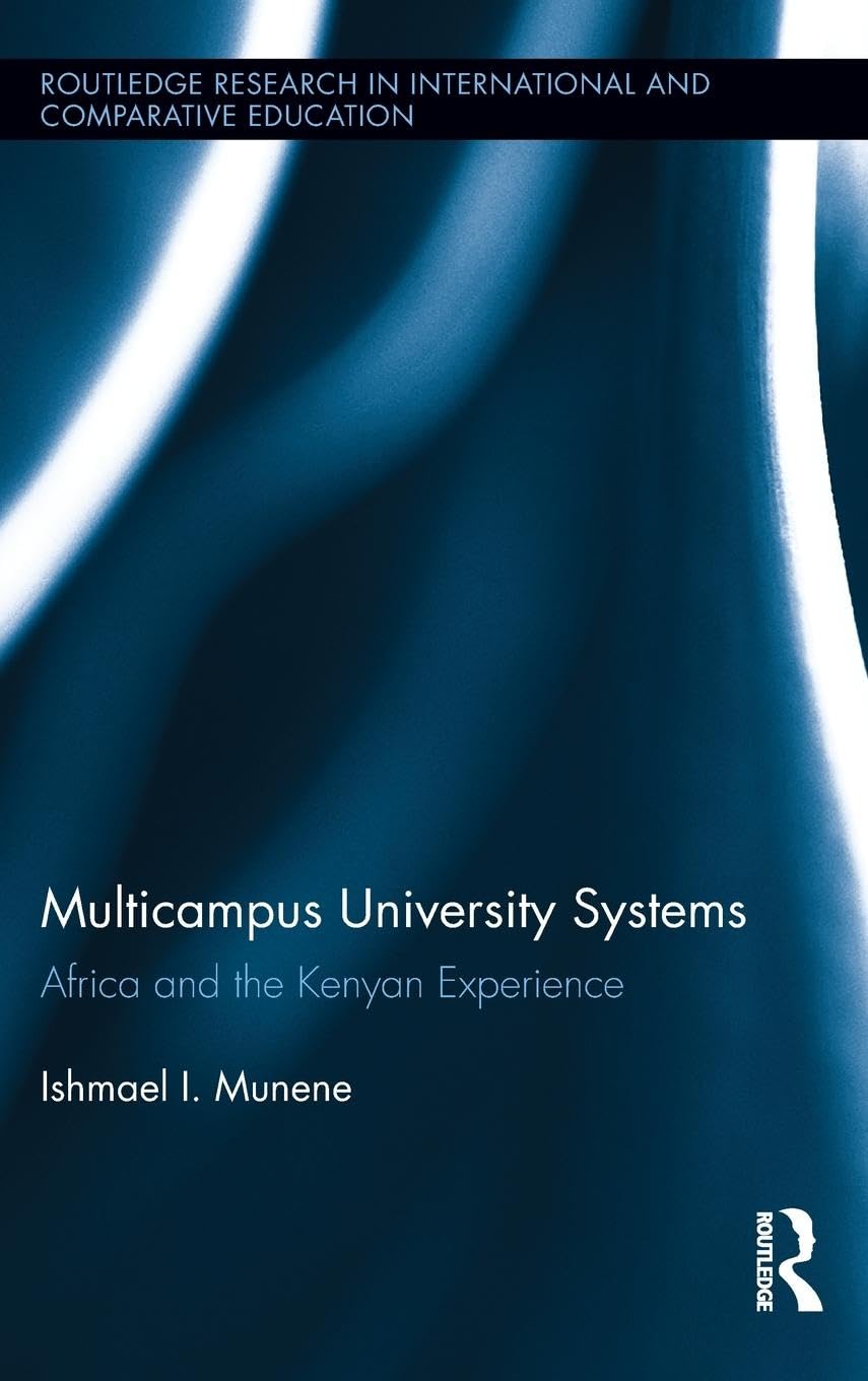 Multicampus University Systems: Africa and the Kenyan Experience (Routledge Research in International and Comparative Education),New