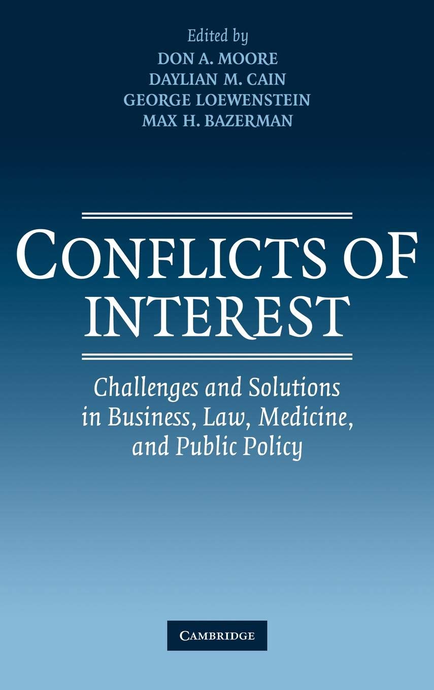 Conflicts of Interest: Challenges and Solutions in Business, Law, Medicine, and Public Policy,Used