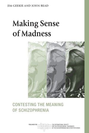 Making Sense of Madness (The International Society for Psychological and Social Approaches to Psychosis Book Series),Used