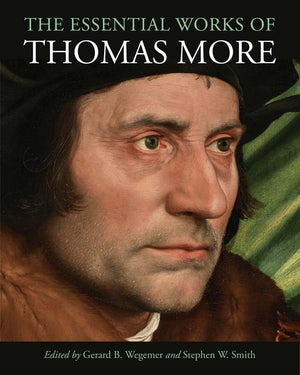 The Essential Works Of Thomas More,New