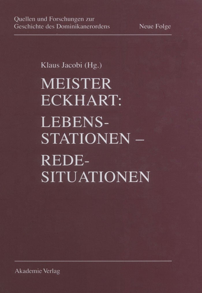 Meister Eckhart. Lebensstationen  Redesituationen (Quellen und Forschungen zur Geschichte des Dominikanerordens  Neue Folge, 7,Used