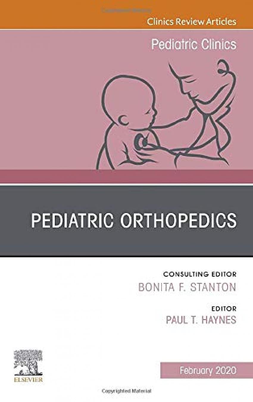 Pediatric Orthopedics, An Issue of Pediatric Clinics of North America (Volume 665) (The Clinics: Internal Medicine, Volume 665,Used