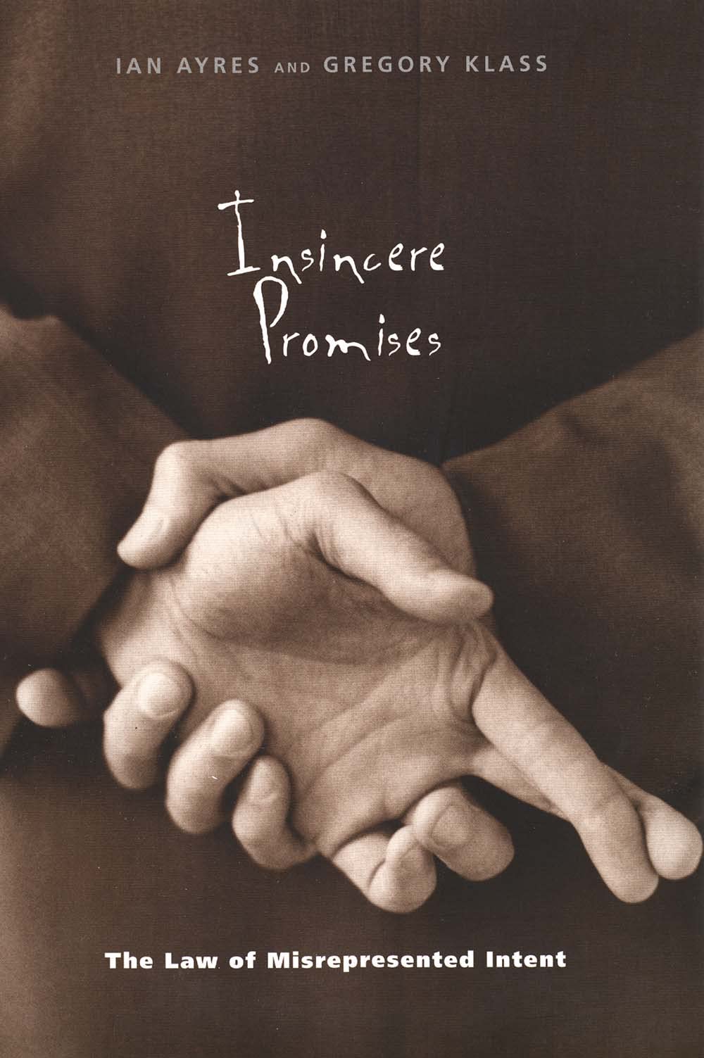 Insincere Promises: The Law of Misrepresented Intent,Used