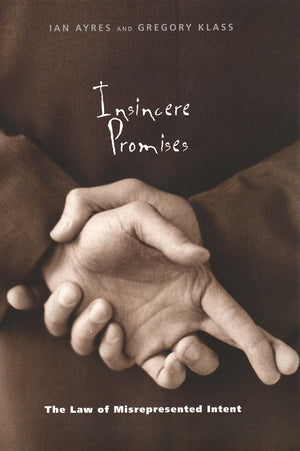 Insincere Promises: The Law of Misrepresented Intent,Used
