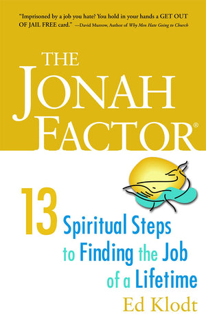 The Jonah Factor: 13 Spiritual Steps to Finding the Job of a Lifetime,Used