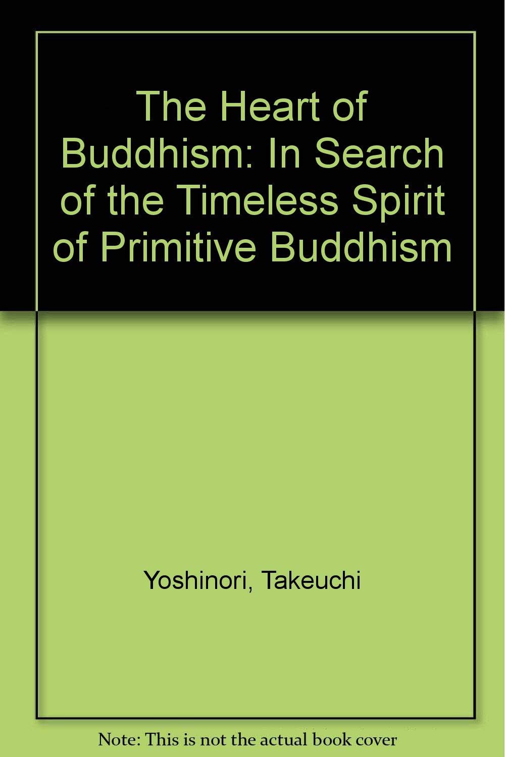 The Heart of Buddhism: In Search of the Timeless Spirit of Primitive Buddhism (English and Japanese Edition),Used