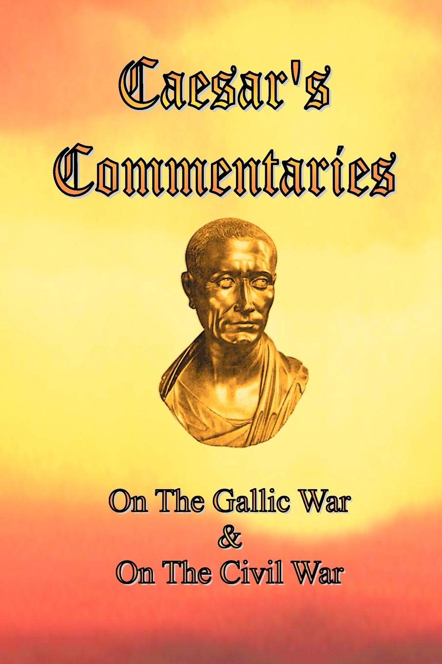 Caesar's Commentaries: On The Gallic War and On The Civil War,Used