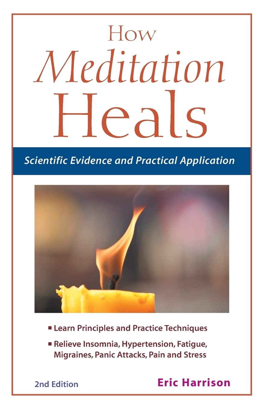 How Meditation Heals: Scientific Evidence And Practical Applications