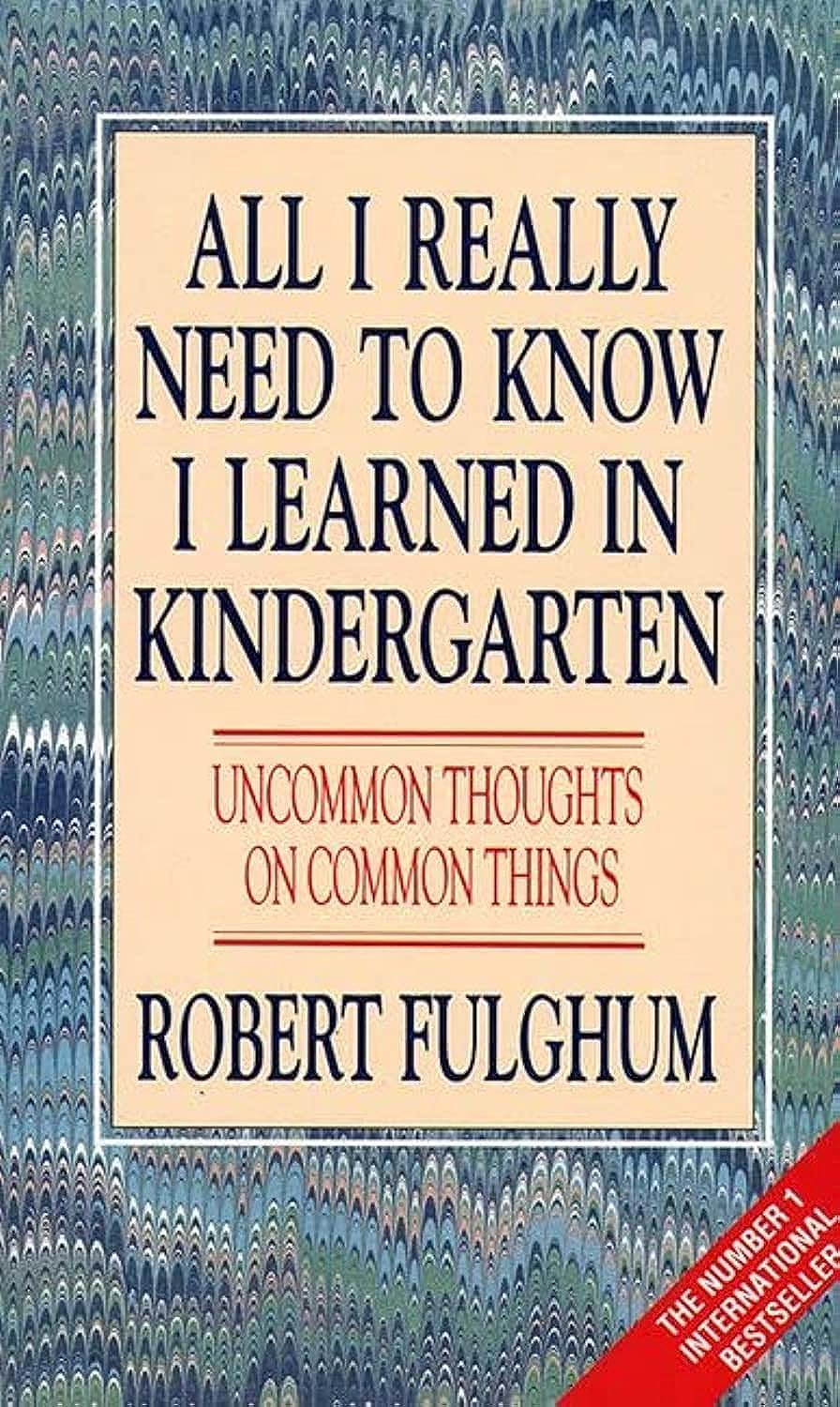 All I Really Need To Know I Learned In Kindergarten-used
