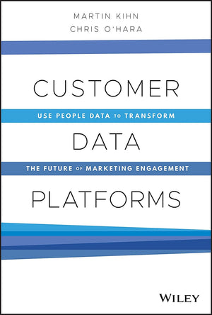 Customer Data Platforms: Use People Data to Transform the Future of Marketing Engagement,Used