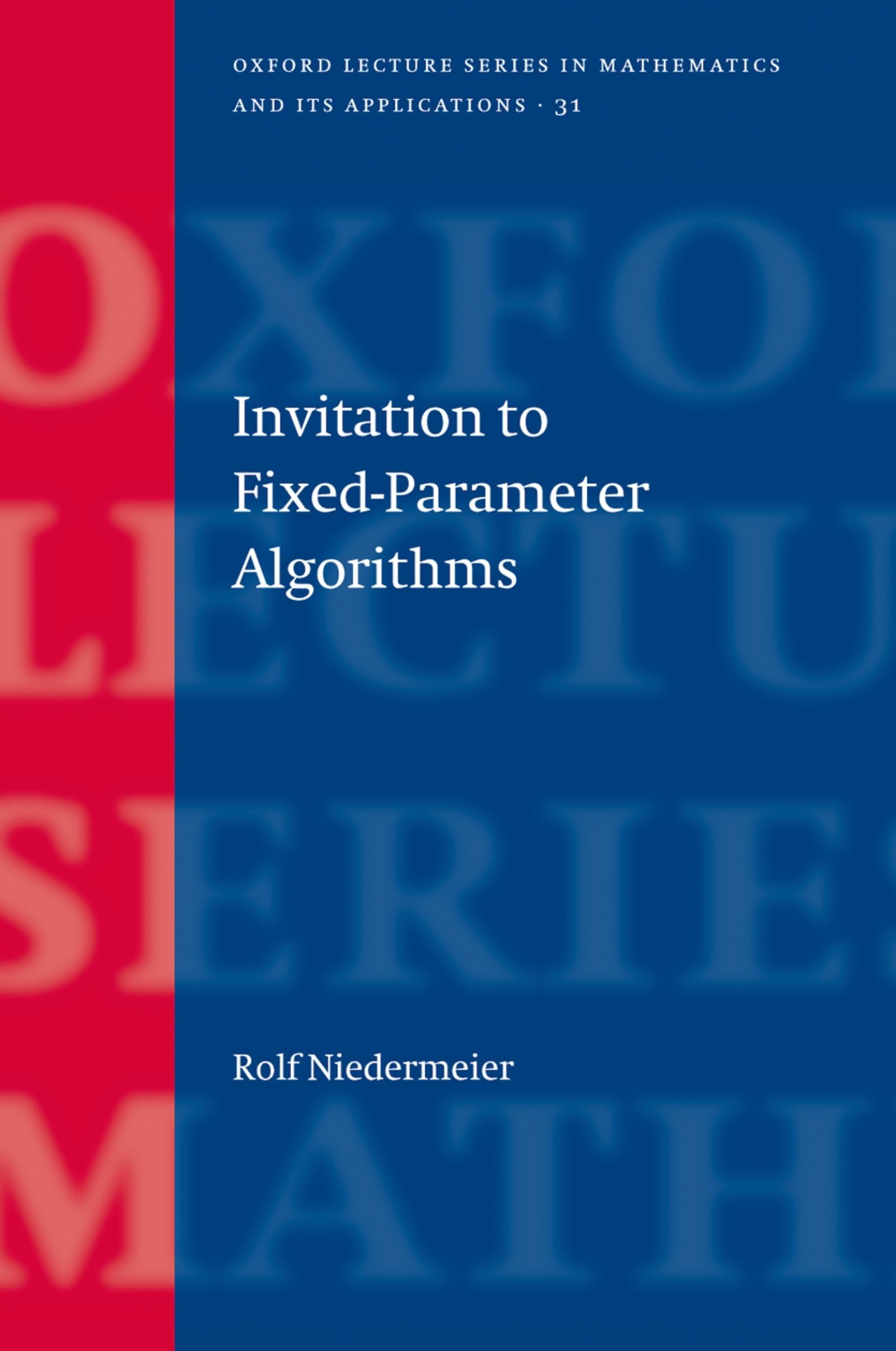 Invitation To Fixed Parameter Algorithms (Oxford Lecture Series In Mathematics And Its Applications)