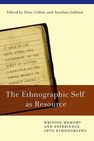 The Ethnographic Self As Resource: Writing Memory And Experience Into Ethnography,Used