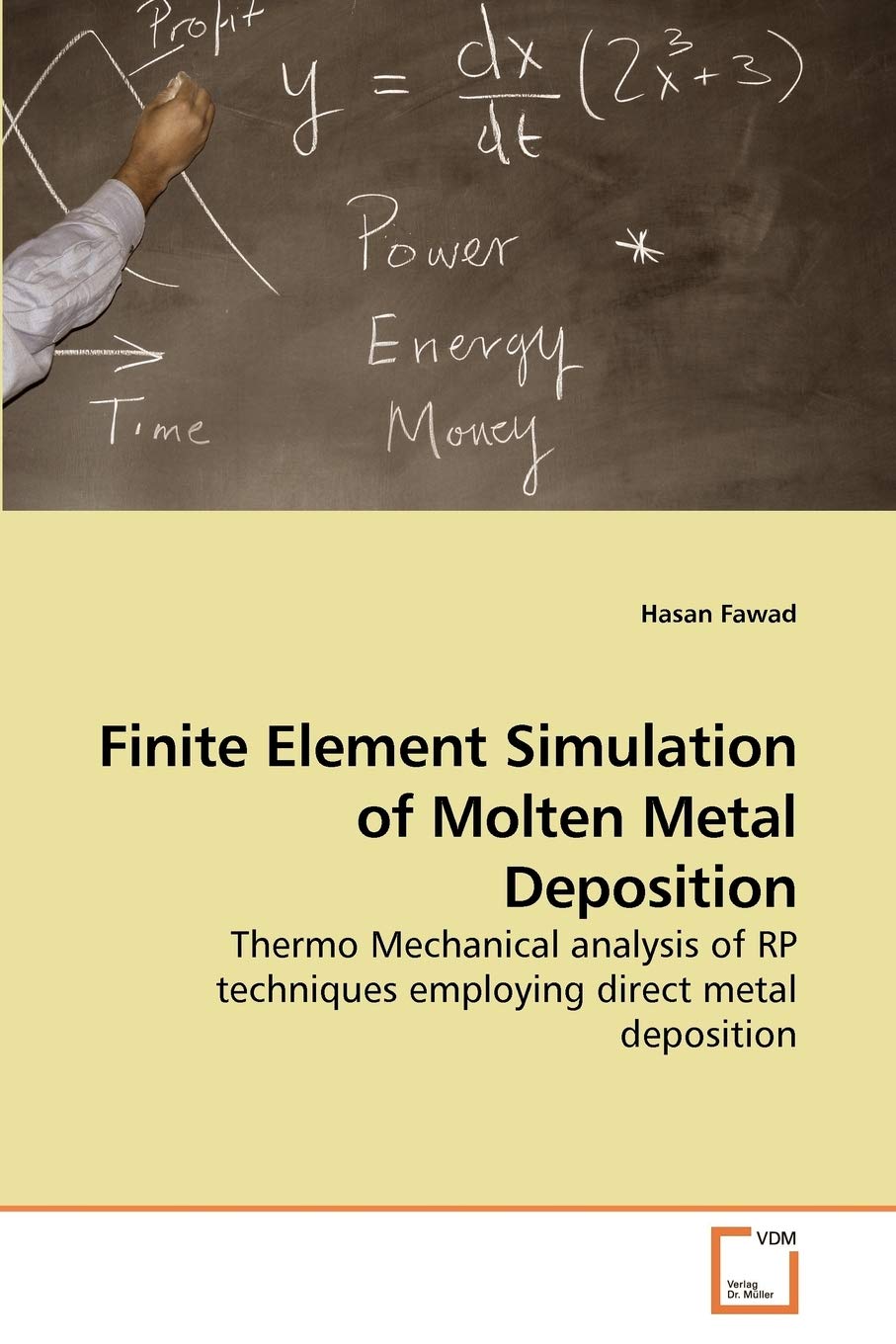 Finite Element Simulation of Molten Metal Deposition: Thermo Mechanical analysis of RP techniques employing direct metal deposit,Used