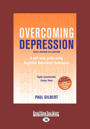 Overcoming Depression: A Selfhelp Guide Using Cognitive Behavioral Techniques (Large Print 16Pt),New