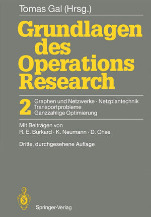 Grundlagen des Operations Research: 2 Graphen und Netzwerke Netzplantechnik, Transportprobleme Ganzzahlige Optimierung (German E,Used