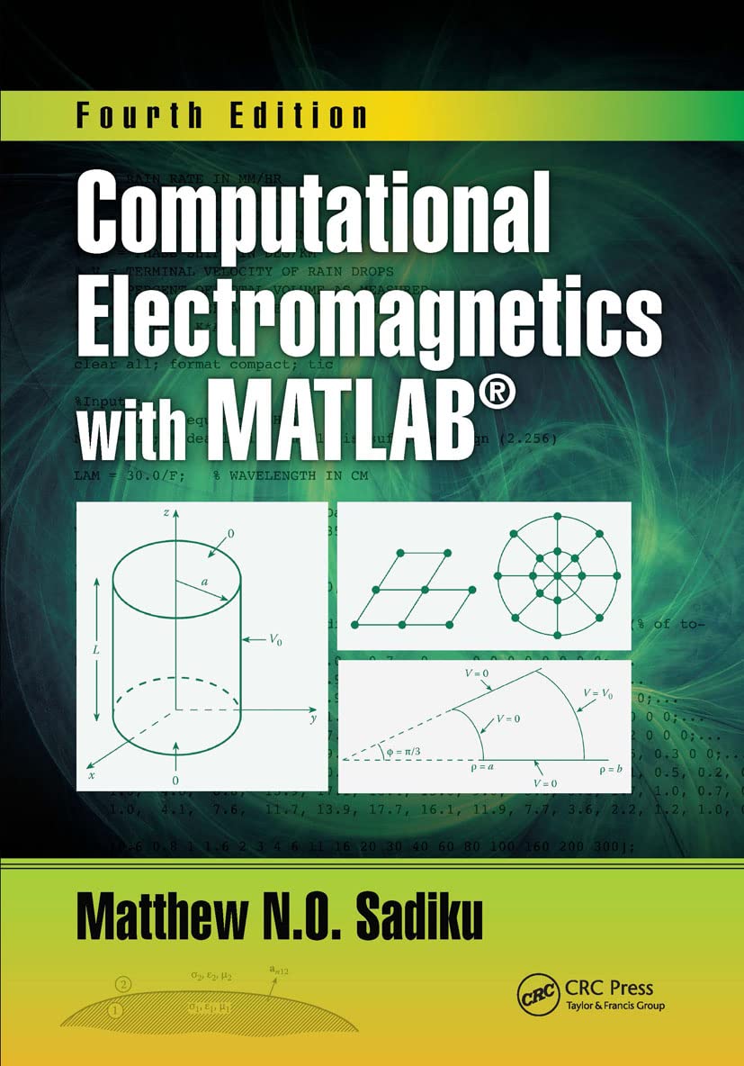 Computational Electromagnetics with MATLAB, Fourth Edition,Used