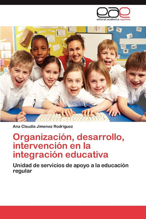Organizacin, desarrollo, intervencin en la integracin educativa: Unidad de servicios de apoyo a la educacin regular (Spa,Used
