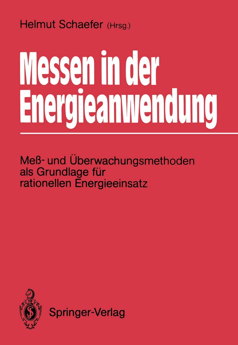 Messen In Der Energieanwendung: Me Und Berwachungsmethoden Als Grundlage Fr Rationellen Energieeinsatz (German Edition),Used
