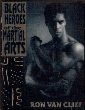 The Black Heroes of the Martial Arts,New