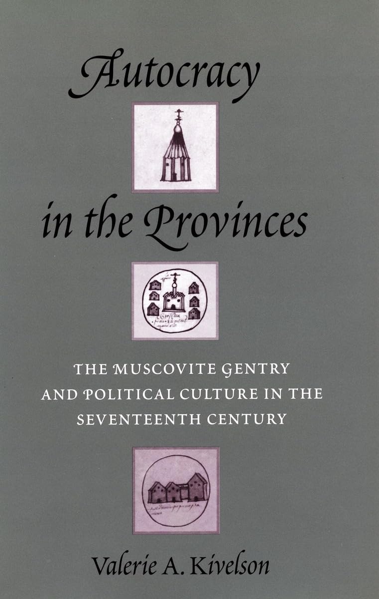 Autocracy In The Provinces: The Muscovite Gentry And Political Culture In The Seventeenth Century,Used