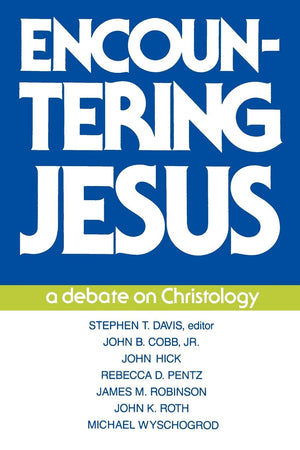 Encountering Jesus: A Debate On Christology,Used