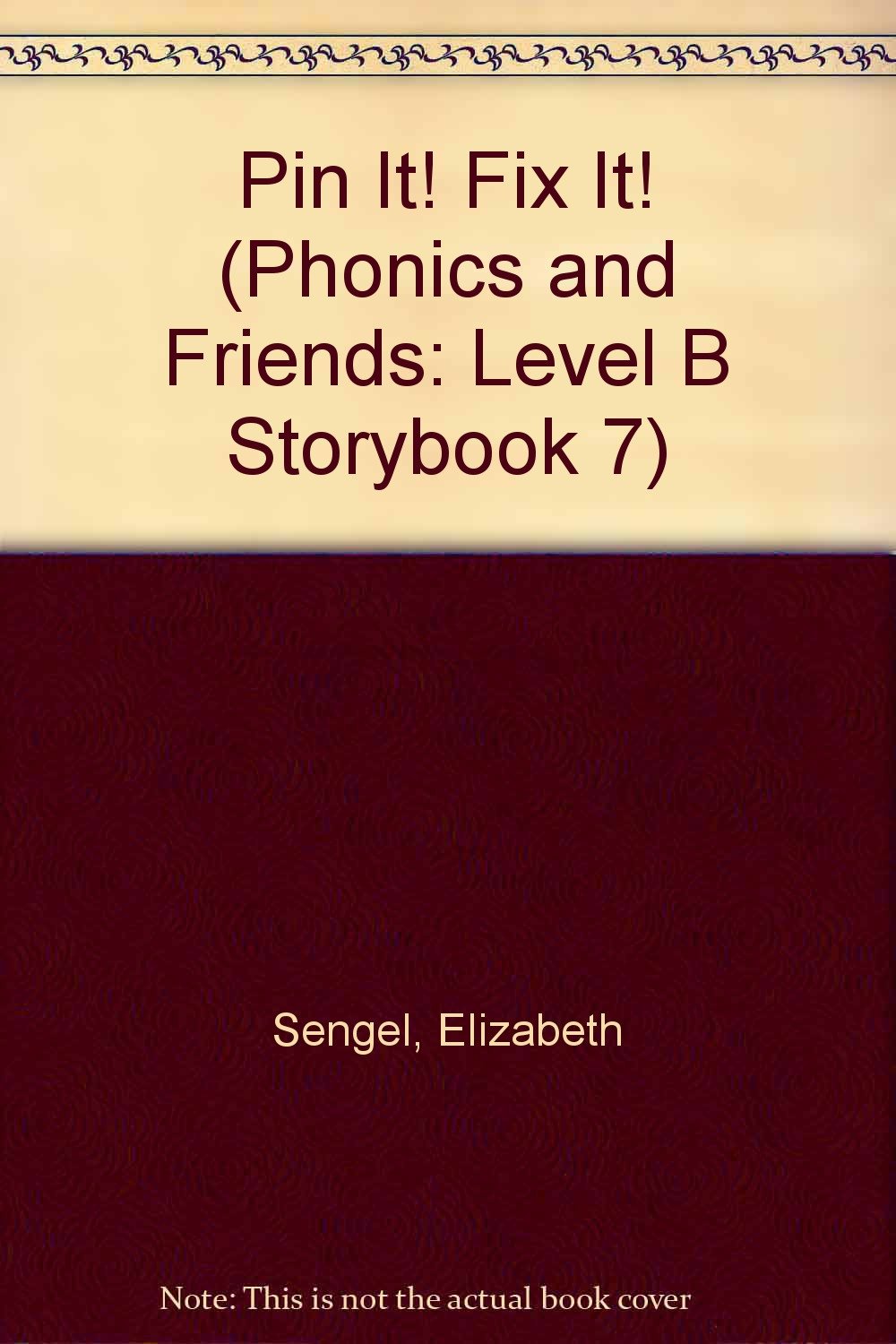 Pin It! Fix It! (Phonics and Friends: Level B Storybook 7),Used