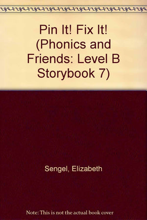 Pin It! Fix It! (Phonics and Friends: Level B Storybook 7),Used