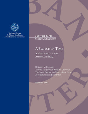 A Switch In Time: A New Strategy For America In Iraq (Analysis Paper),New