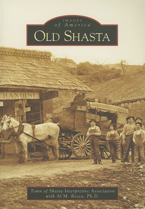 Old Shasta (Ca) (Images Of America)