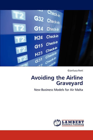 Avoiding the Airline Graveyard: New Business Models for Air Malta,Used