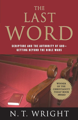 The Last Word: Scripture and the Authority of GodGetting Beyond the Bible Wars,Used