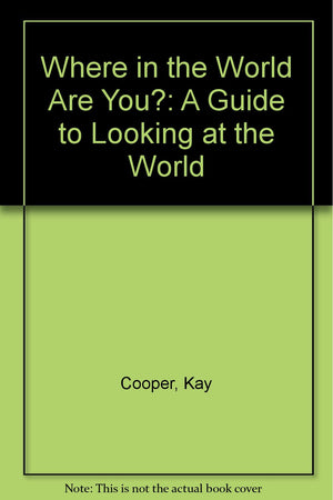 Where in the World Are You?: A Guide to Looking at the World,Used