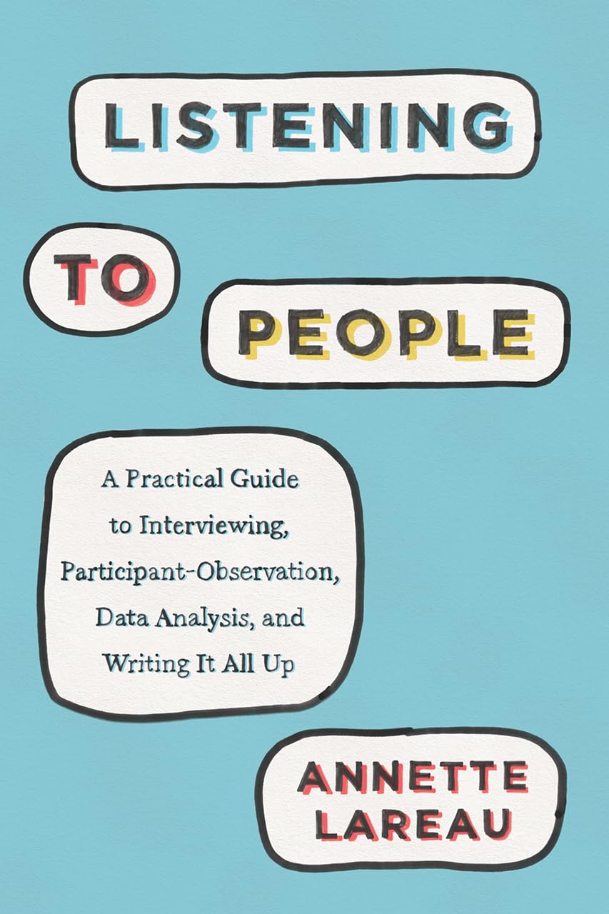 Listening To People: A Practical Guide To Interviewing, Participant Observation, Data Analysis, And Writing It All Up (Chicago G