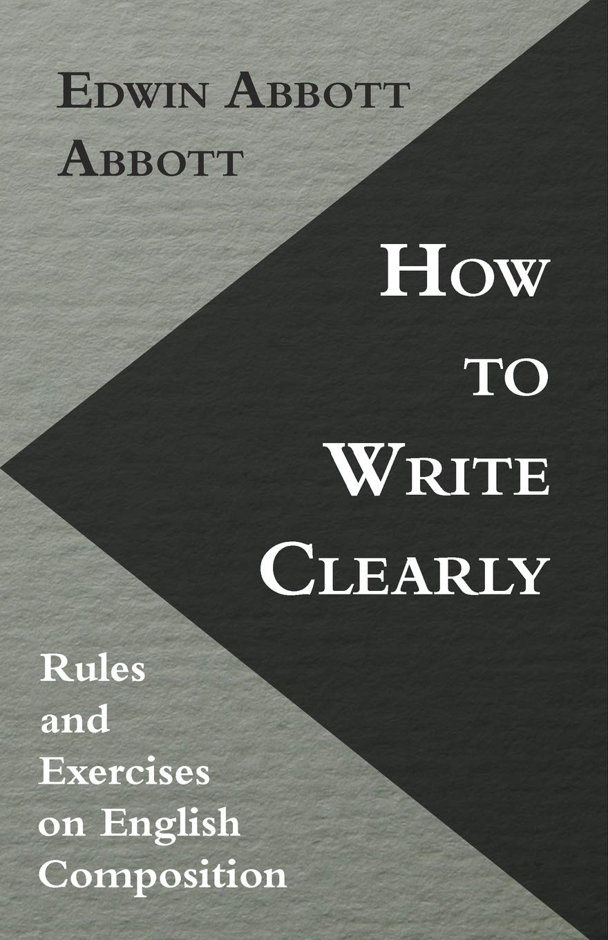 How To Write Clearly; Rules And Exercises On English Composition,Used