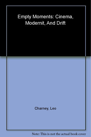 Empty Moments: Cinema, Modernity, and Drift,Used