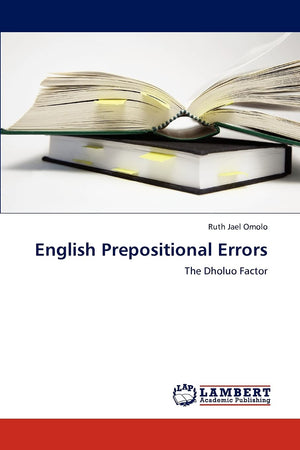 English Prepositional Errors: The Dholuo Factor,Used