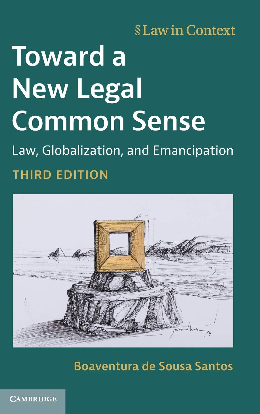Toward a New Legal Common Sense: Law, Globalization, and Emancipation (Law in Context),Used