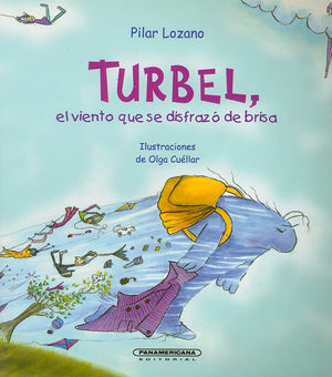 Turbel, el Viento Que Se Disfrazo de Brisa (Coleccion OA Infantil) (Spanish Edition),Used