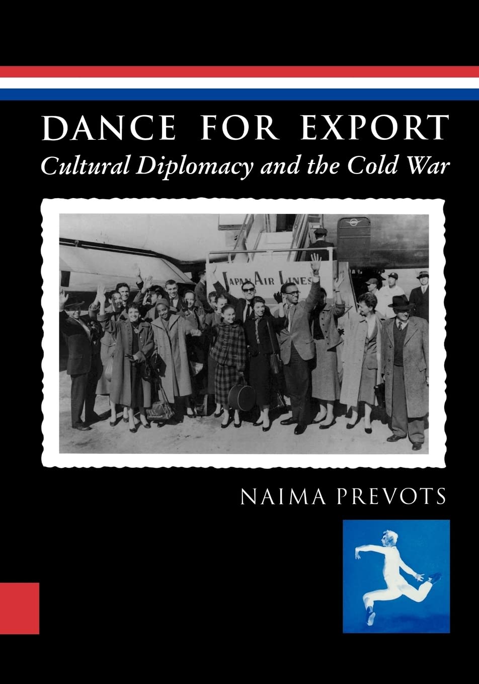 Dance For Export: Cultural Diplomacy And The Cold War (Studies In Dance History),New