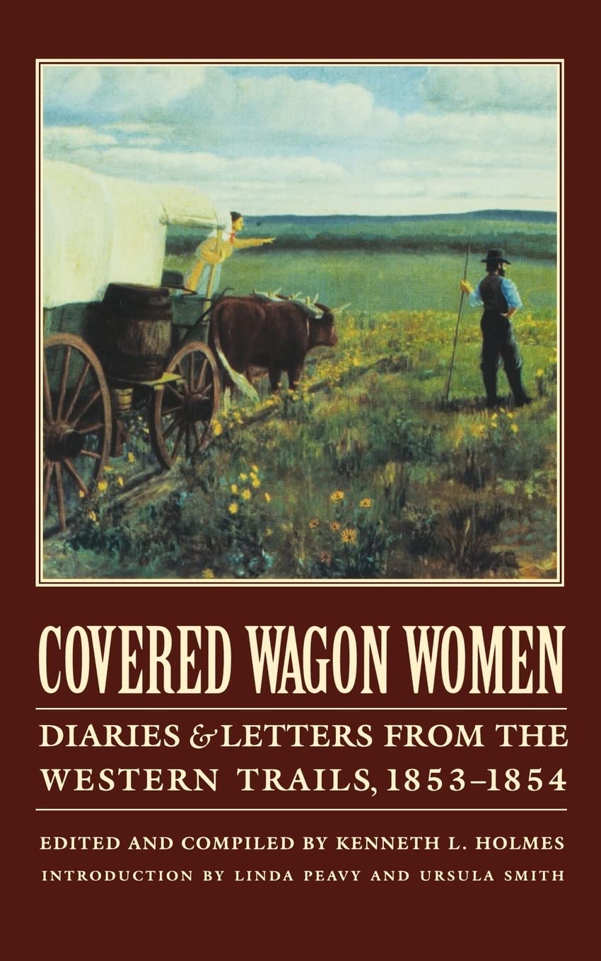Covered Wagon Women, Volume 6: Diaries And Letters From The Western Trails, 18531854,Used