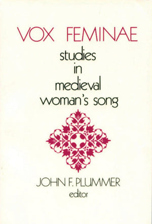 Vox Feminae: Studies In Medieval Woman'S Songs (Studies In Medieval Culture, 15),New
