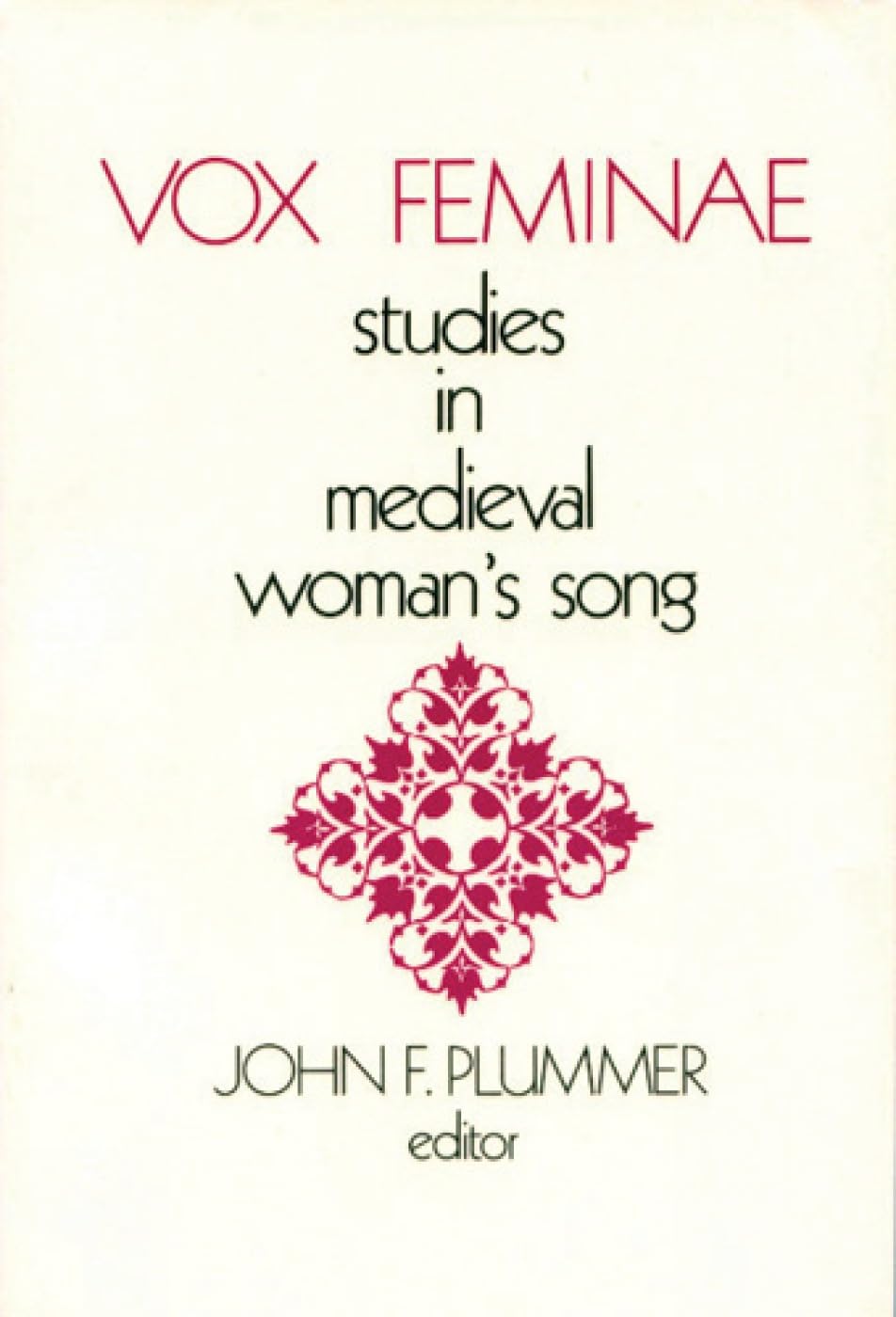 Vox Feminae: Studies In Medieval Woman'S Songs (Studies In Medieval Culture, 15),New
