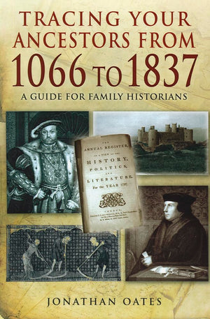 Tracing Your Ancestors From 1066 To 1837
