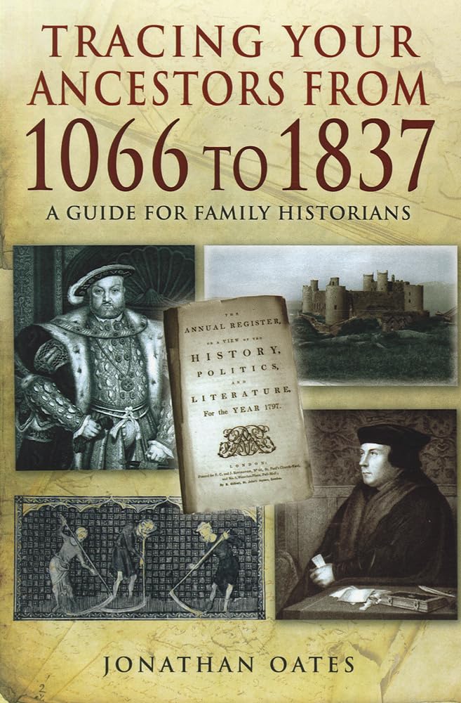 Tracing Your Ancestors From 1066 To 1837