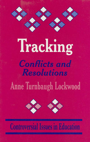 Tracking: Conflicts And Resolutions (Controversial Issues In Education Series),New