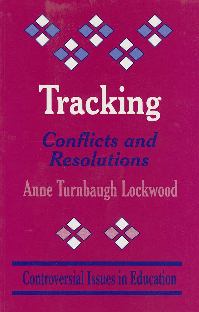 Tracking: Conflicts And Resolutions (Controversial Issues In Education Series),New