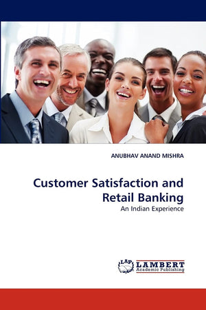 Customer Satisfaction and Retail Banking: An Indian Experience,Used