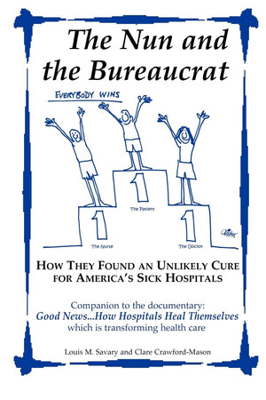The Nun and the Bureaucrat How They Found an Unlikely Cure for America's Sick Hospitals,Used